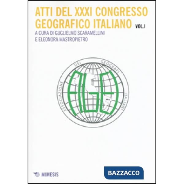 Atti del 31° Congresso geografico italiano. Vol. 1