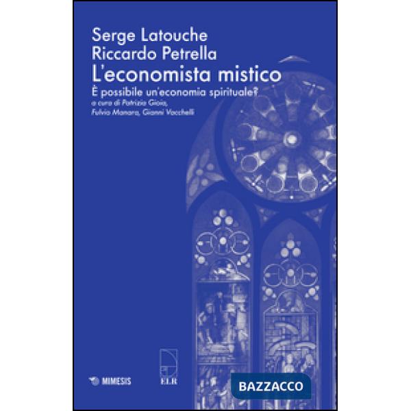 Economista mistico. È possibile un'economia spirituale? (L')