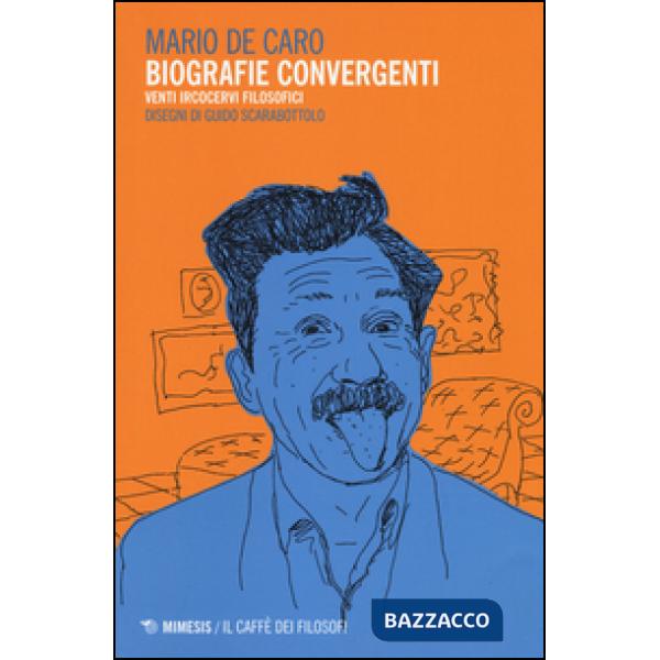 Biografie convergenti. Venti ircocervi filosofici