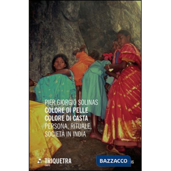 Colore di pelle colore di casta. Persona, rituale, società in India