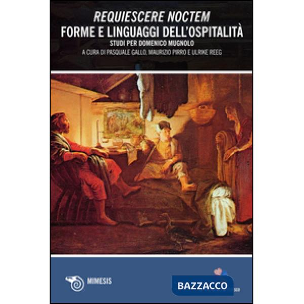Requiescere noctem. Forme e linguaggi dell'ospitalità