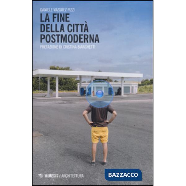 Fine della città postmoderna (La)