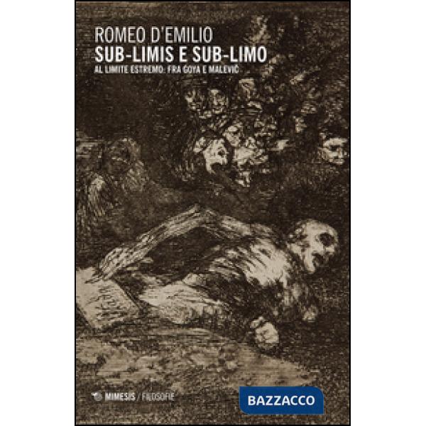 Sub-limis e sub-limo. Al limite estremo: fra Goya e Malevic