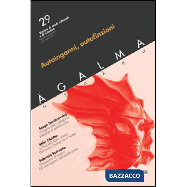 Ágalma. Vol. 29: Autoinganni, autofinzioni