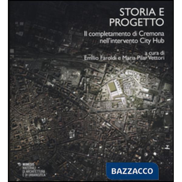 Storia e progetto. Il completamento di Cremona nell'intervento City Hub