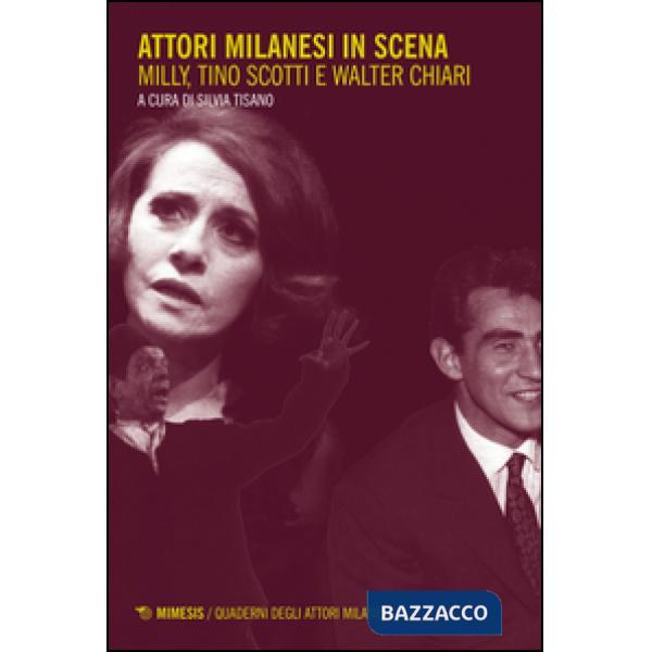Attori milanesi in scena. Milly, Tino Scotti e Walter Chiari