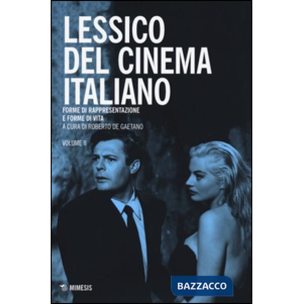 Lessico del cinema italiano. Forme di rappresentazione e forme di vita. Vol. 2