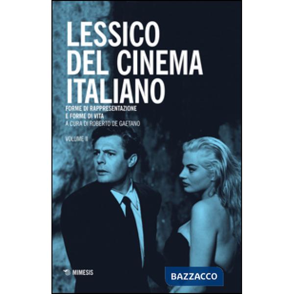 Lessico del cinema italiano. Forme di rappresentazione e forme di vita. Vol. 2