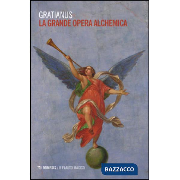 Grande opera alchemica (La)