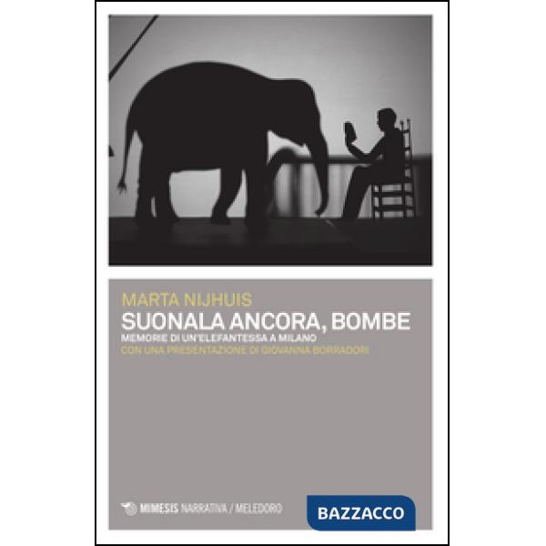 Suonala ancora, Bombe. Memorie di un'elefantessa a Milano
