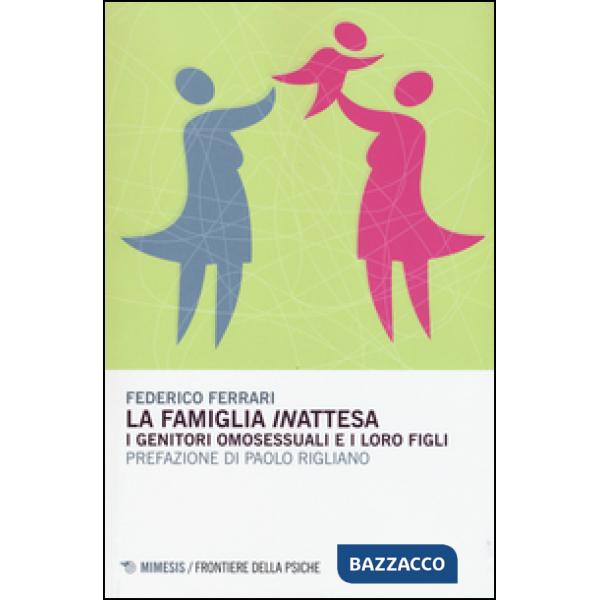 Famiglia «in»attesa. I genitori omosessuali e i loro figli (La)