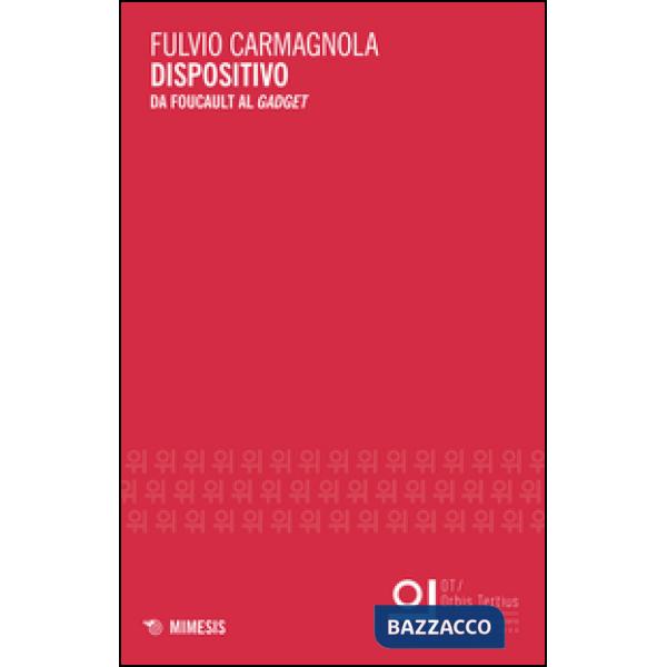 Dispositivo. Da Foucault al gadget