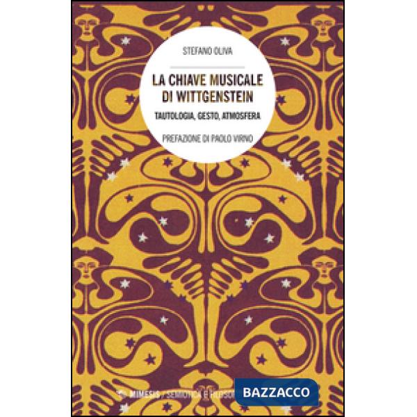 Chiave musicale di Wittgenstein. Tautologia, gesto, atmosfera (La)