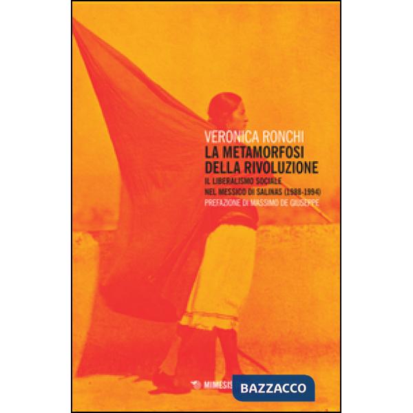 Metamorfosi della rivoluzione. Il liberalismo sociale nel Messico di Salinas (19