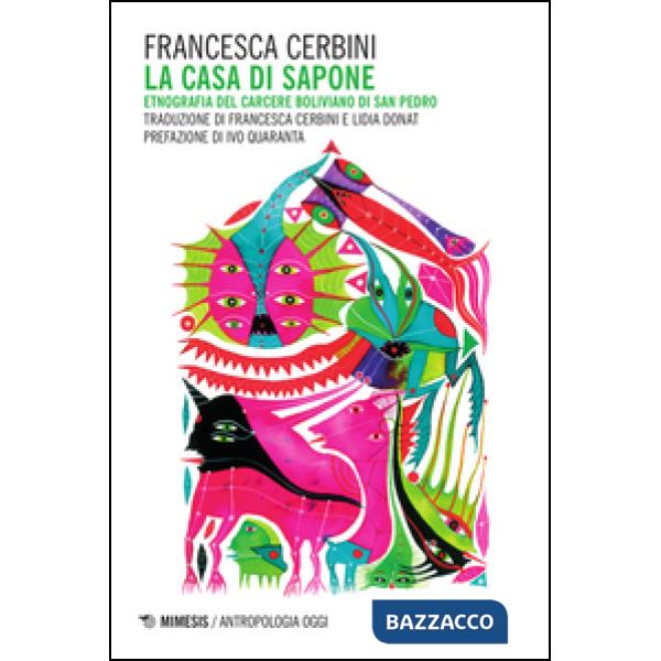 Casa di sapone. Etnografia del carcere boliviano di San Pedro (La)