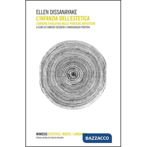 Infanzia dell'estetica. L'origine evolutiva delle pratiche artistiche (L')