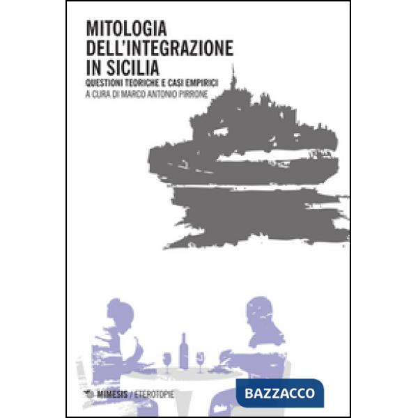 Mitologia dell'integrazione in Sicilia. Questioni teoriche e casi empirici