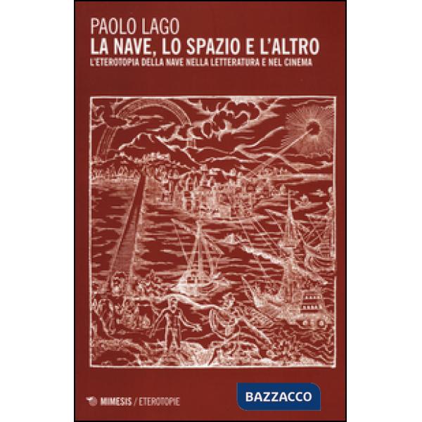Nave, lo spazio e l'altro. L'eterotopia della nave nella letteratura e nel cinem