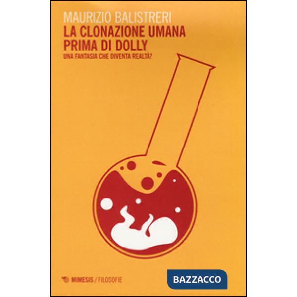 Clonazione umana prima di Dolly. Una fantasia che diventa realtà? (La)