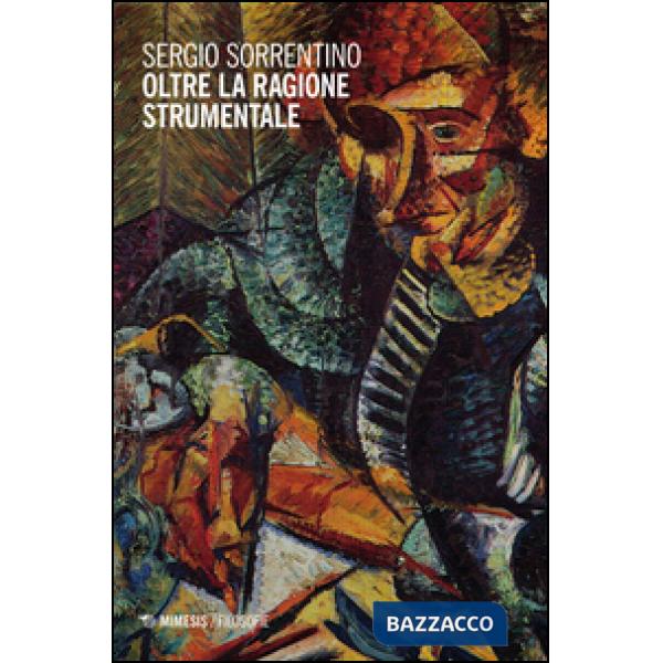 Oltre la ragione strumentale. Il crocevia dell'etica