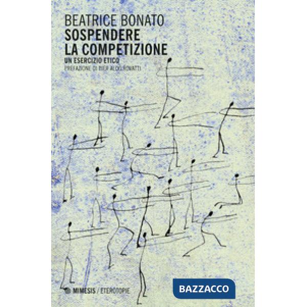 Sospendere la competizione. Un esercizio etico