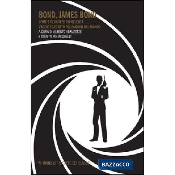 Bond, James Bond. Come e perché si ripresenta l'agente segreto più famoso del mo
