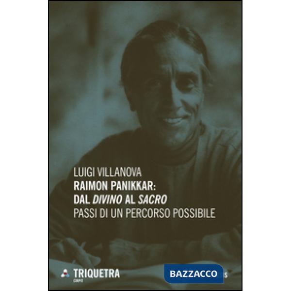 Raimon Panikkar: dal «divino» al «sacro». Passi di un percorso possibile