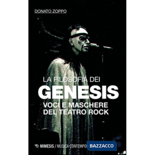 Filosofia dei Genesis. Voci e maschere del teatro rock (La)