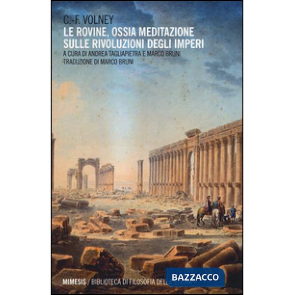 Rovine. Ossia meditazione sulle rivoluzioni degli imperi (Le)