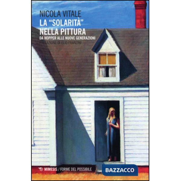 «solarità» nella pittura. Da Hopper alle nuove generazioni (La)