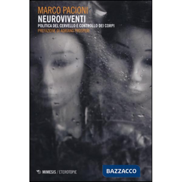 Neuroviventi. Politica del cervello e controllo dei corpi