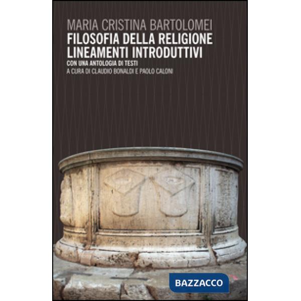 Filosofia della religione. Lineamenti introduttivi. Con un antologia di testi