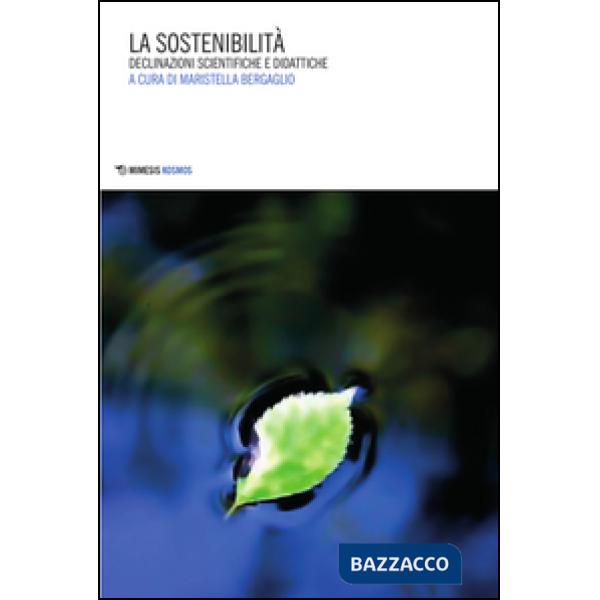 Sostenibilità. Declinazioni scientifiche e didattiche (La)