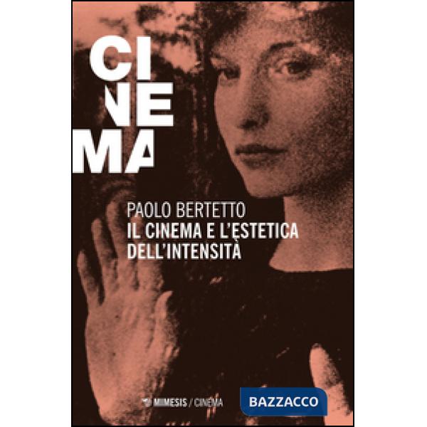 Cinema e l'estetica dell'intensità (Il)