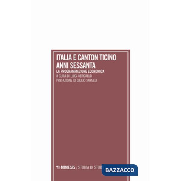 Italia e Canton Ticino anni sessanta. La programmazione economica