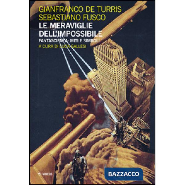 Meraviglie dell'impossibile. Fantascienza: miti e simboli (Le)