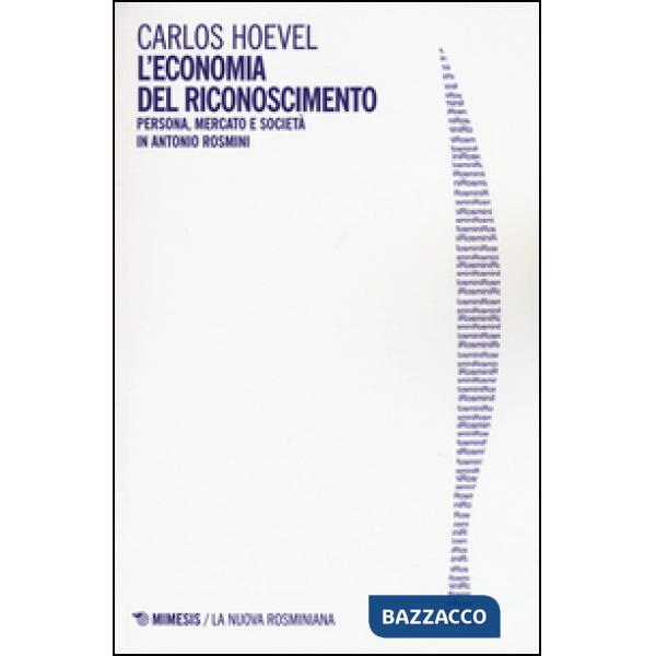 Economia del riconoscimento. Persona, mercato e società in Antonio Rosmini (L')