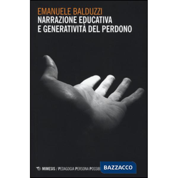 Narrazione educativa e generatività del perdono