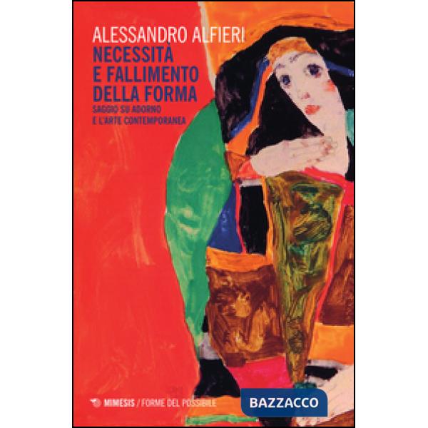 Necessità e fallimento della forma. Saggio su Adorno e l'arte contemporanea