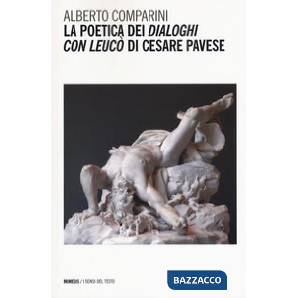 Poetica dei «Dialoghi con Leucò» di Cesare Pavese (La)