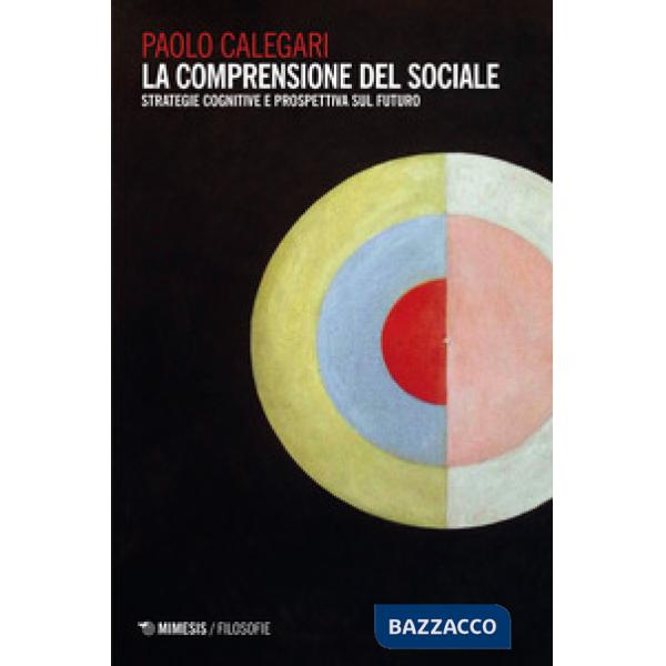 Comprensione del sociale. Strategie cognitive e prospettiva sul futuro (La)