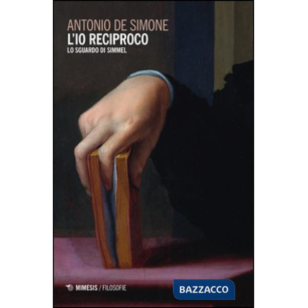 Io reciproco. Lo sguardo di Simmel (L')