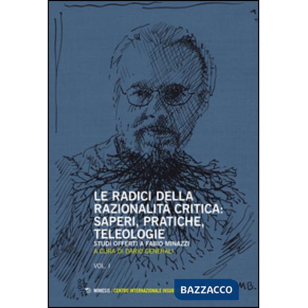 Radici della razionalità critica. Vol. I-II (Le)