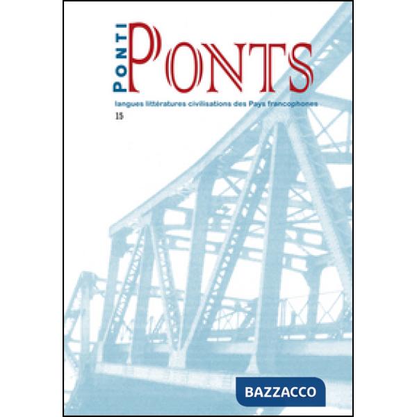 Ponti-Ponts. Langues Littératures. Civilisations des Pays Francophones. Vol. 15: