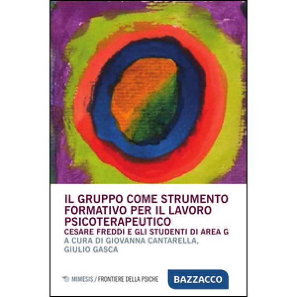 Gruppo come strumento formativo per il lavoro psicoterapeutico. Cesare Freddi e 