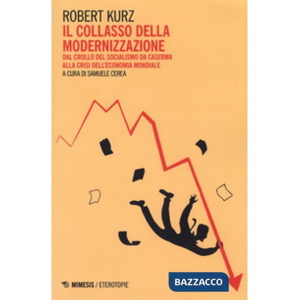 Collasso della modernizzazione. Dal crollo del socialismo da caserma alla crisi dell'economia mondiale (Il)