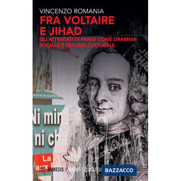 Fra Voltaire e Jihad. Gli attentati di Parigi come dramma sociale e trauma cultu