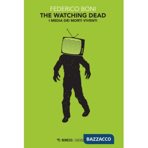 Watching dead. I media dei morti viventi (The)