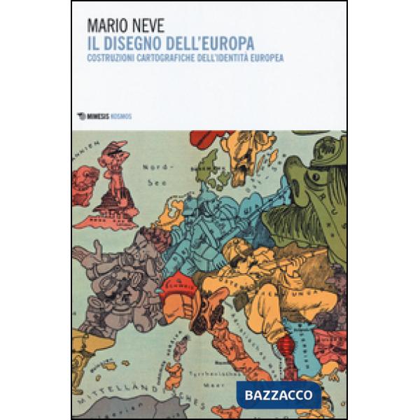Disegno dell'Europa. Costruzioni cartografiche dell'identità europea (Il)