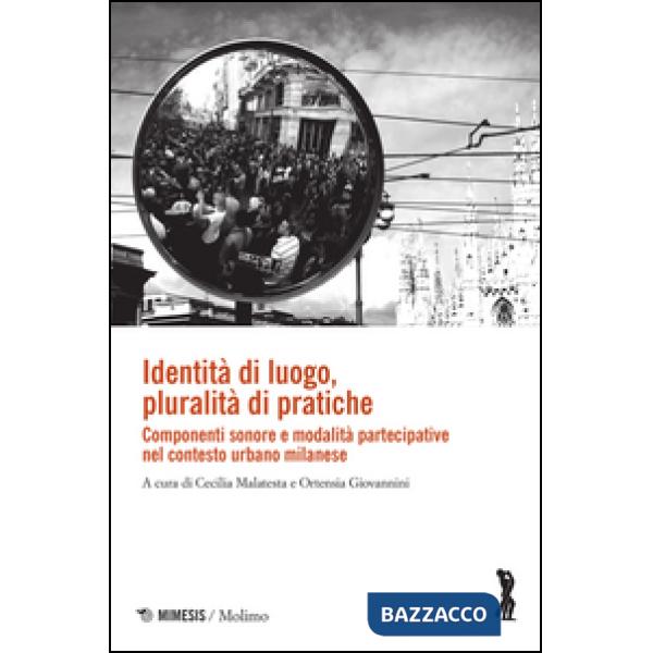 Identità di luogo, pluralità di pratiche. Componenti sonore e modalità partecipa